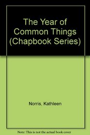 The Year of Common Things (Chapbook Series, No 3)