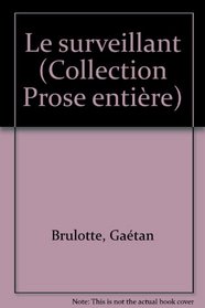 Le surveillant (Prose entiere) (French Edition)