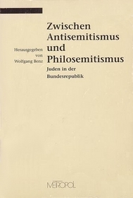 Zwischen Antisemitismus und Philosemitismus: Juden in der Bundesrepublik (German Edition)