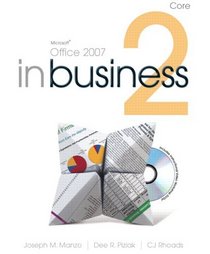 Microsoft Office 2007 In Business Core (2nd Edition)