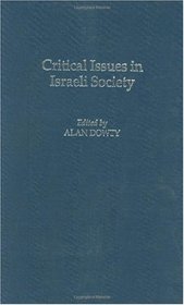 Critical Issues in Israeli Society (Praeger Series on Jewish and Israeli Studies)