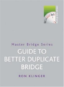 Guide to Better Duplicate Bridge (Master Bridge S.)