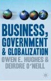 Business, Government and Globalization: An International Perspective