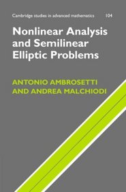 Nonlinear Analysis and Semilinear Elliptic Problems (Cambridge Studies in Advanced Mathematics)