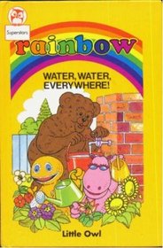 Rainbow II: Water, Water Everywhere!