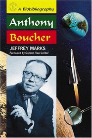 Anthony Boucher: A Biobibliography