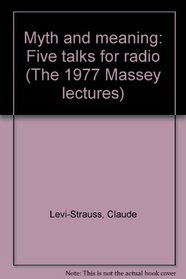 Myth and meaning: Five talks for radio (The 1977 Massey lectures)