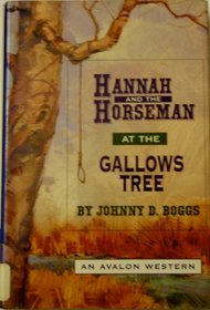 Hannah and the Horseman at the Gallows Tree - An Avalon Western