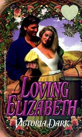 Loving Elizabeth (Zebra Splendor Historical Romance)