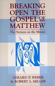 Breaking Open the Gospel of Matthew: The Sermon on the Mount (Breaking Open the Gospels Series ; Vol. 4)