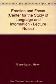 Emotion and Focus (Center for the Study of Language and Information - Lecture Notes)
