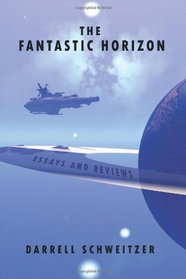 The Fantastic Horizon: Essays and Reviews