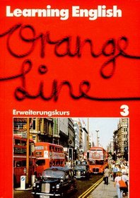 Learning English. Orange Line 3. Erweiterungskurs. Pupil's Book.
