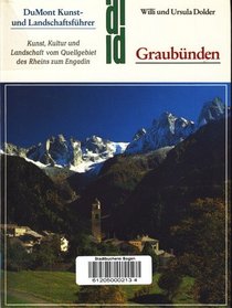 Graubunden: Kunst, Kultur und Landschaft vom Quellgebiet des Rheins zum Engadin (DuMont Kunst- und Landschaftsfuhrer) (German Edition)