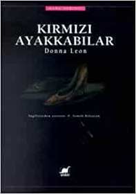 Kirmizi Ayakkabilar (Dressed for Death) (Guido Brunetti, Bk 3) (Turkish Edition)