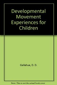 Developmental Movement Experiences for Children