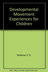 Developmental Movement Experiences for Children