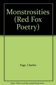 Monstrosities (Red Fox Poetry)