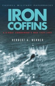 Iron Coffins: A U-boat Commander's War, 1939-45 (Cassell Military Paperbacks)