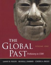 Global Past:Prehistory to 1500: Volume One