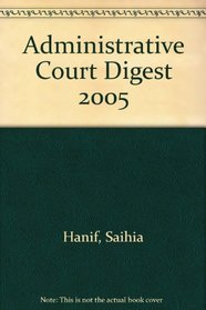 Administrative Court Digest 2005