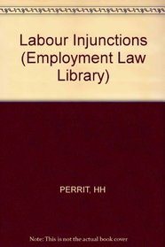 Labor Injunctions (Federal Practice Library)