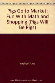 Pigs Go to Market: Fun With Math and Shopping