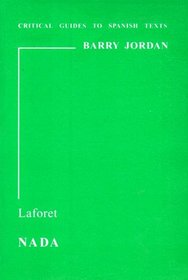 Laforet: Nada (Critical Guides to Spanish & Latin American Texts and Films)