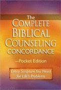 The Complete Biblical Counseling Concordance--Pocket Edition: Every Scripture You Need for Life's Problems