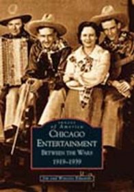 Chicago Entertainment:   Between the Wars, 1919-1939 (IL) (Images of America)