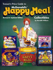 Tomart's Price Guide to McDonald's Happy Meal: Revised and Updated Edition