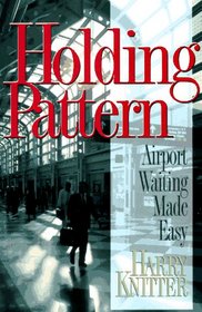 Holding Pattern: Airport Waiting Made Easy.