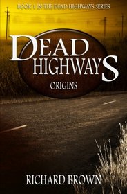 Dead Highways: Origins (Volume 1)