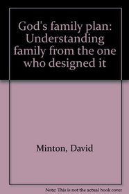 God's family plan: Understanding family from the one who designed it