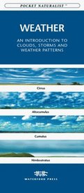 Weather: An Introduction to Clouds, Storms and Weather Patterns (Pocket Naturalist)