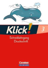 Klick! Erstlesen 3. Schreiblehrgang in Druckschrift. F�rderschule �stliche Bundesl�nder und Berlin