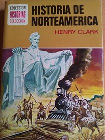 Historia de Norteamerica (Coleccion Historias, seleccion : Serie Pueblos y paises ; 2) (Spanish Edition)