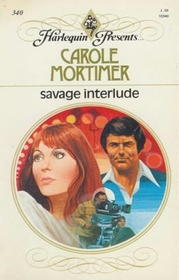 Savage Interlude (Harlequin Presents, No 340)