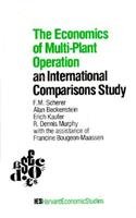 The Economics of Multi-Plant Operation : An International Comparisons Study (Harvard Economic Studies)