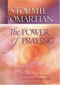 The Power of Praying: Help for a Woman's Journey Through Life (Omartian, Stormie)