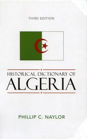 Historical Dictionary of Algeria (African Historical Dictionaries/Historical Dictionaries of Africa)