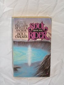 Children of Flux  Anchor (Soul Rider, Book 5)