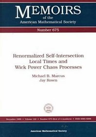 Renormalized Self-Intersection Local Times and Wick Power Chaos Processes (Memoirs of the American Mathematical Society)