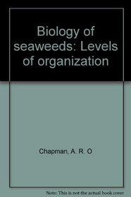 Biology of seaweeds: Levels of organization