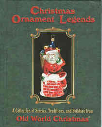 Christmas Ornament Legends, Vol 1: The Genuine Collection of Stories, Traditions, and Folklore from the Old World