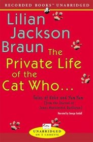 The Private Life of the Cat Who ...: Tales of Koko and Yum Yum (from the Journals of James Mackintosh Qwilleran) (Audio Cassette) (Unabridged)