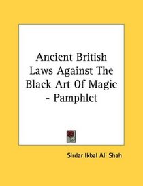Ancient British Laws Against The Black Art Of Magic - Pamphlet