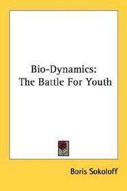 Bio-Dynamics: The Battle For Youth