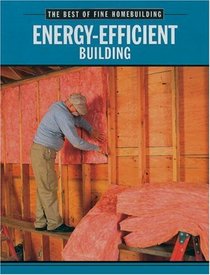 Energy-Efficient Building (The Best of Fine Homebuilding)