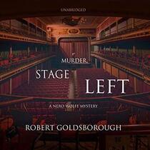 Murder, Stage Left (Rex Stout's Nero Wolfe, Bk 12) (Audio CD) (Unabridged)
